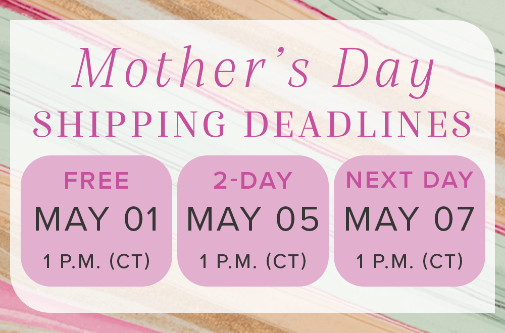 Mother's Day Shipping Deadlines