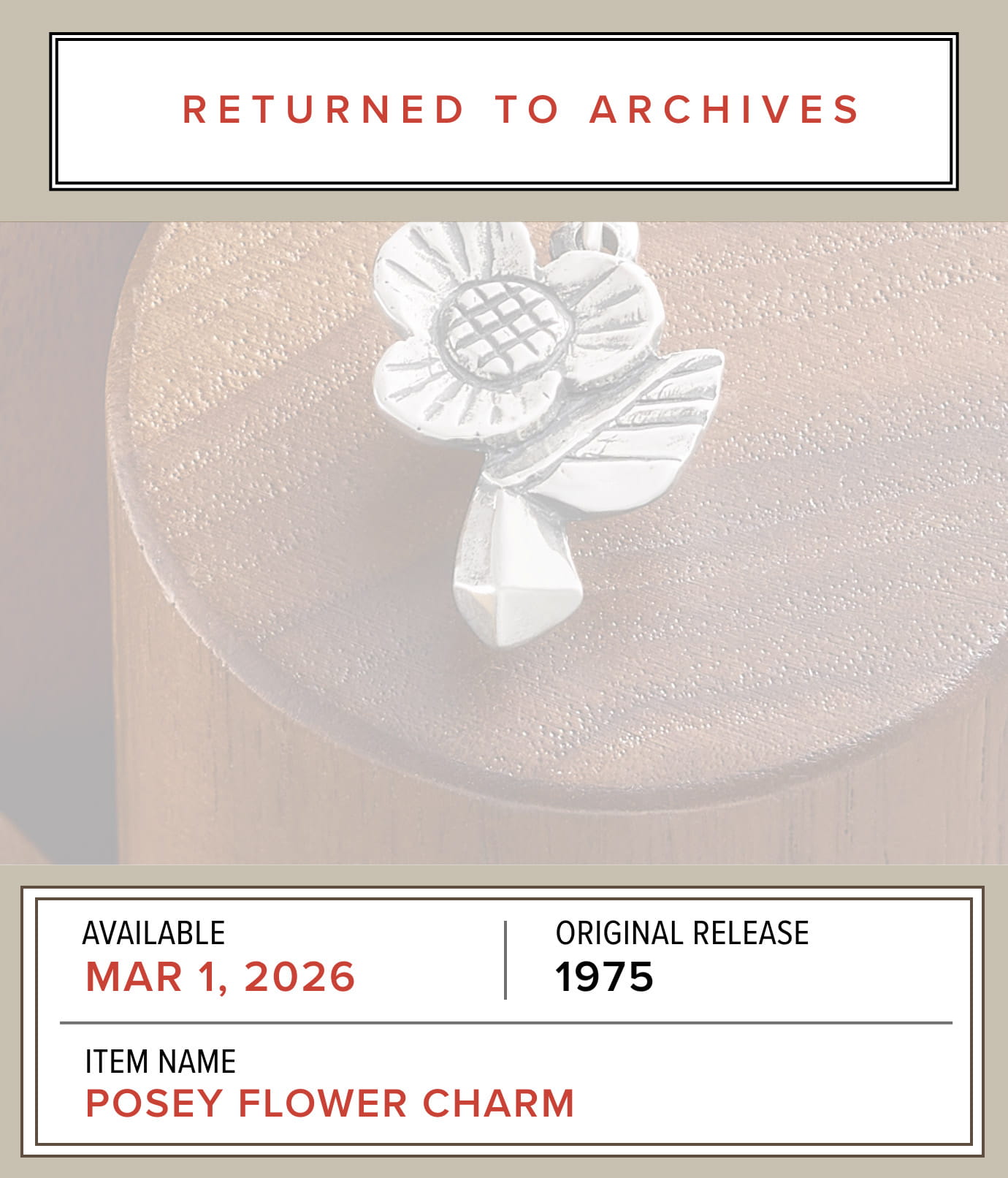 Designs From Our Archives - Available Starting March 1, 2026 - Original Release 1975 - Item Name: POSEY FLOWER CHARM