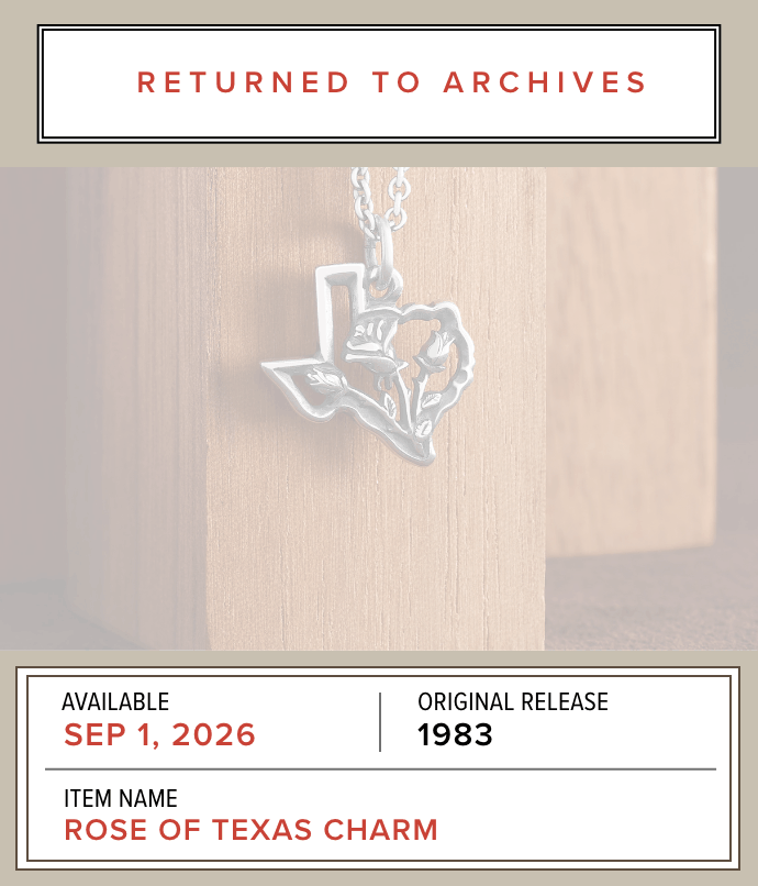 RETURNED TO ARCHIVES - Available Starting SEPTEMBER 1, 2026 - Original Release 1983 - Item Name: ROSE OF TEXAS CHARM