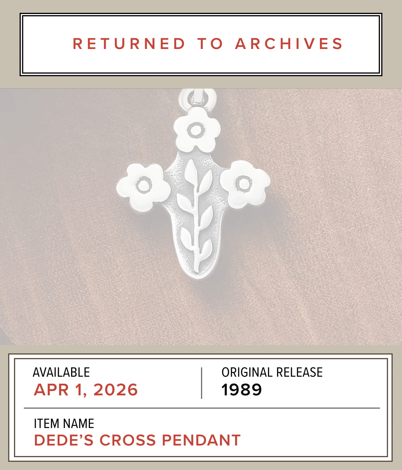 RETURNED TO ARCHIVES - Available Starting Apr 1, 2026 - Original Release 1989 - Item Name: DEDE’S CROSS PENDANT